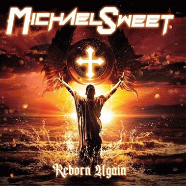 Michael Sweet : Reborn Again